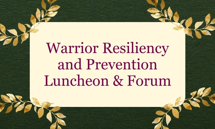 Warrior Resiliency and Prevention Luncheon & Forum hosted by SAPR and MCCS Behavioral Health