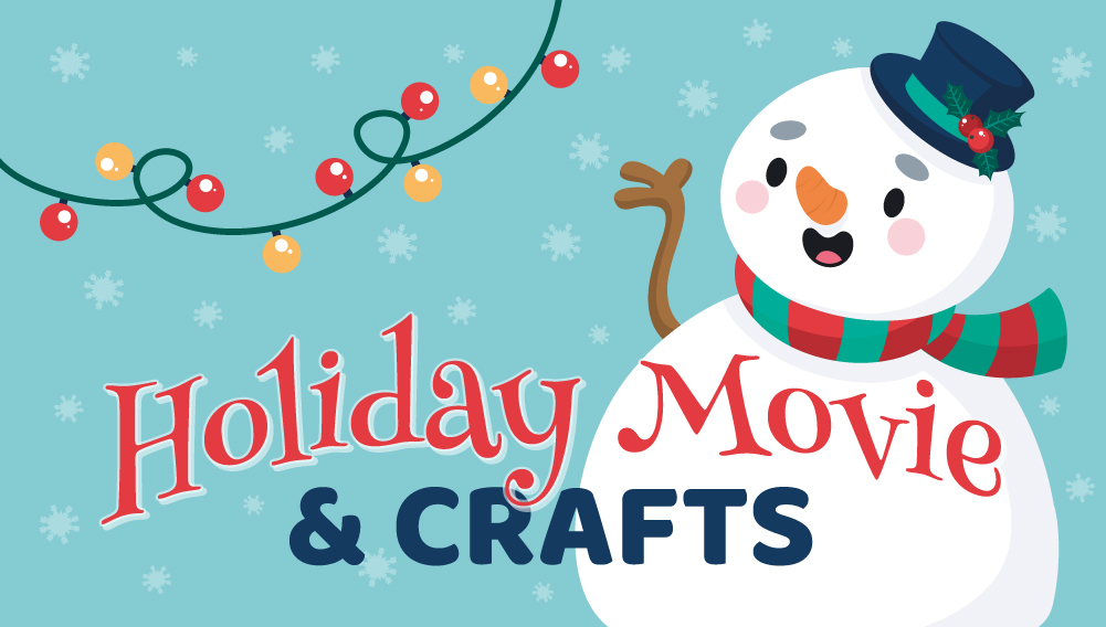Holiday Movie & Crafts