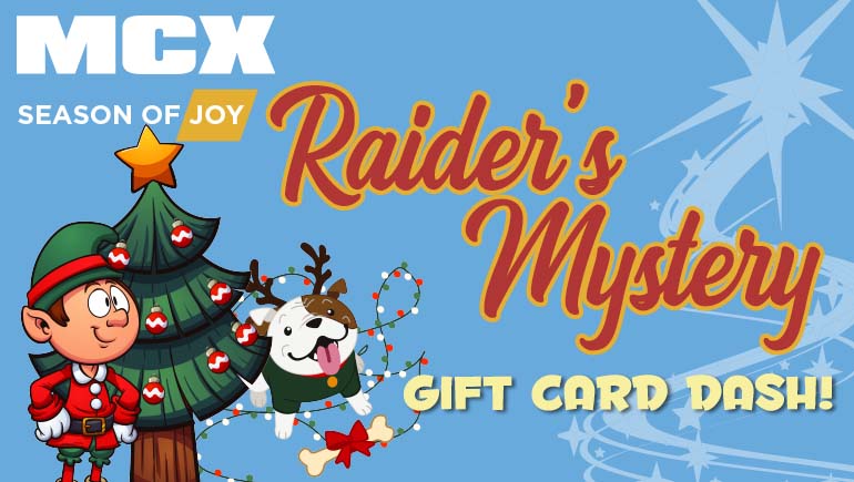 MCX: Raider’s Mystery GIFT CARD DASH!